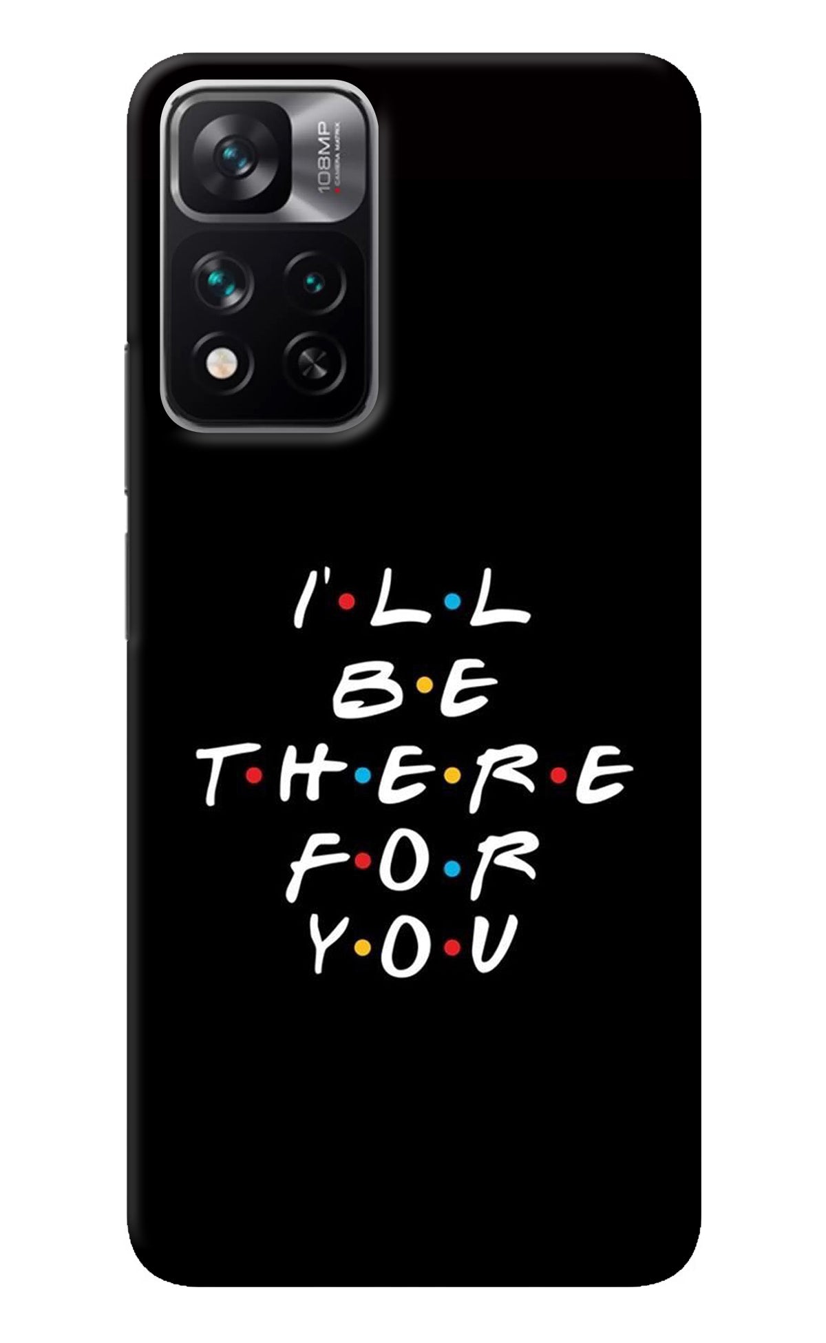 I'll Be There For You Mi 11i 5G/11i 5G Hypercharge Back Cover