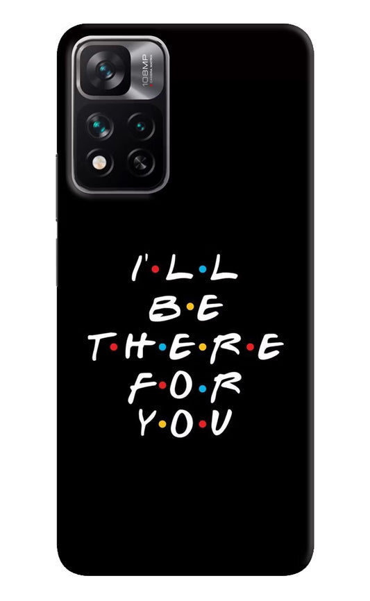 I'll Be There For You Mi 11i 5G/11i 5G Hypercharge Hard Case Back Cover by Casekaro