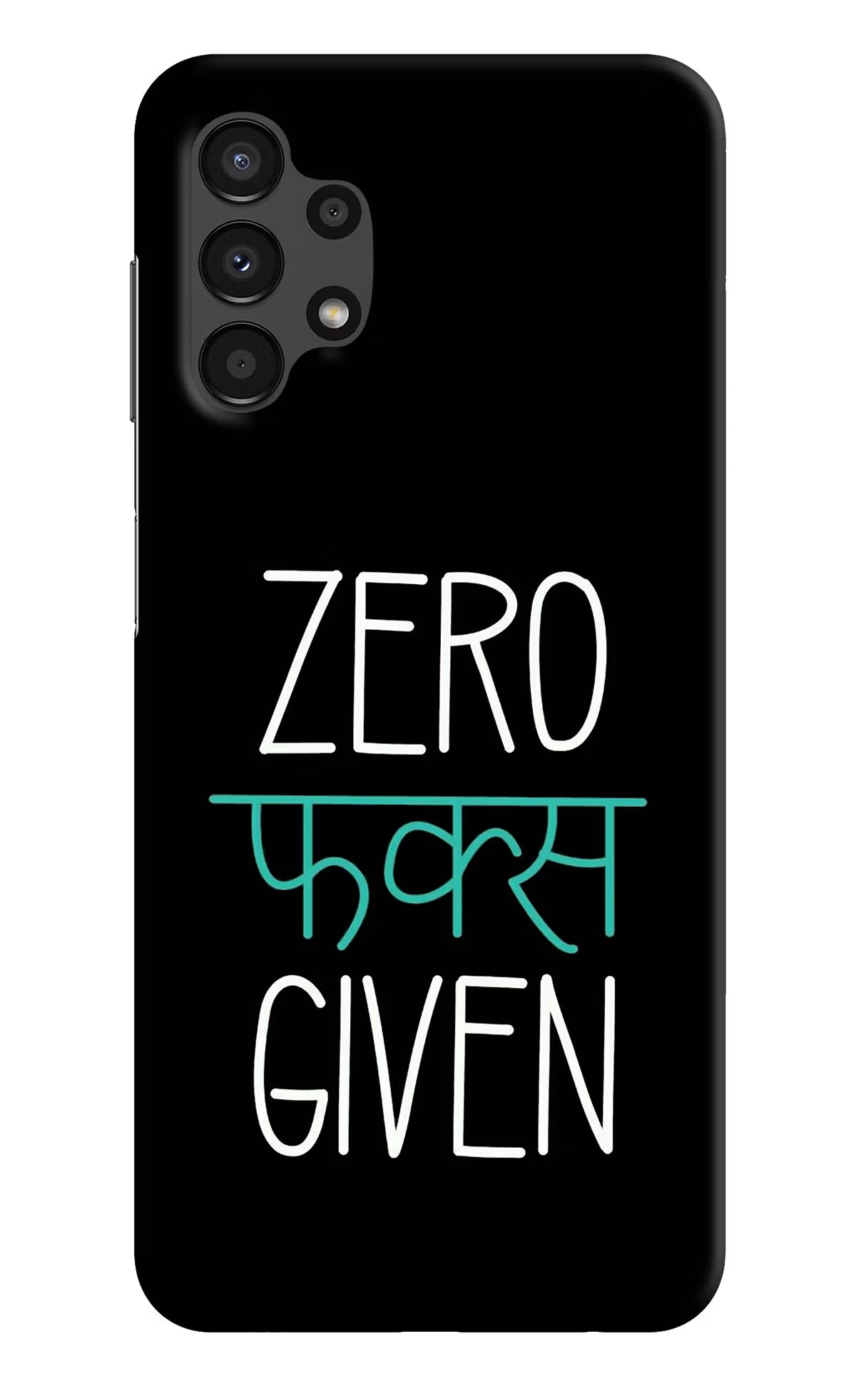 Zero Fucks Given Samsung A13 4G Hard Case Back Cover by Casekaro