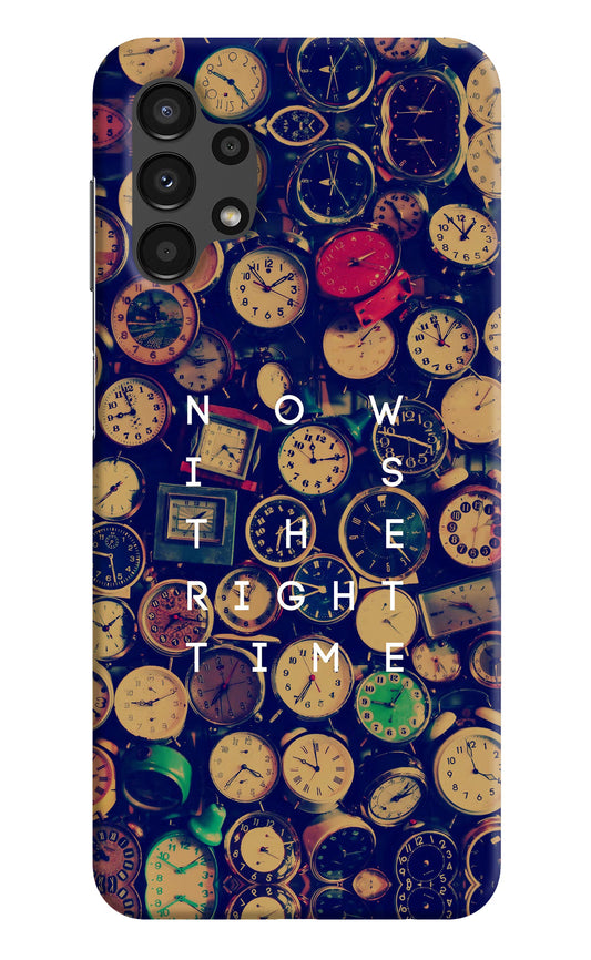 Now is the Right Time Quote Samsung A13 4G Hard Case Back Cover by Casekaro