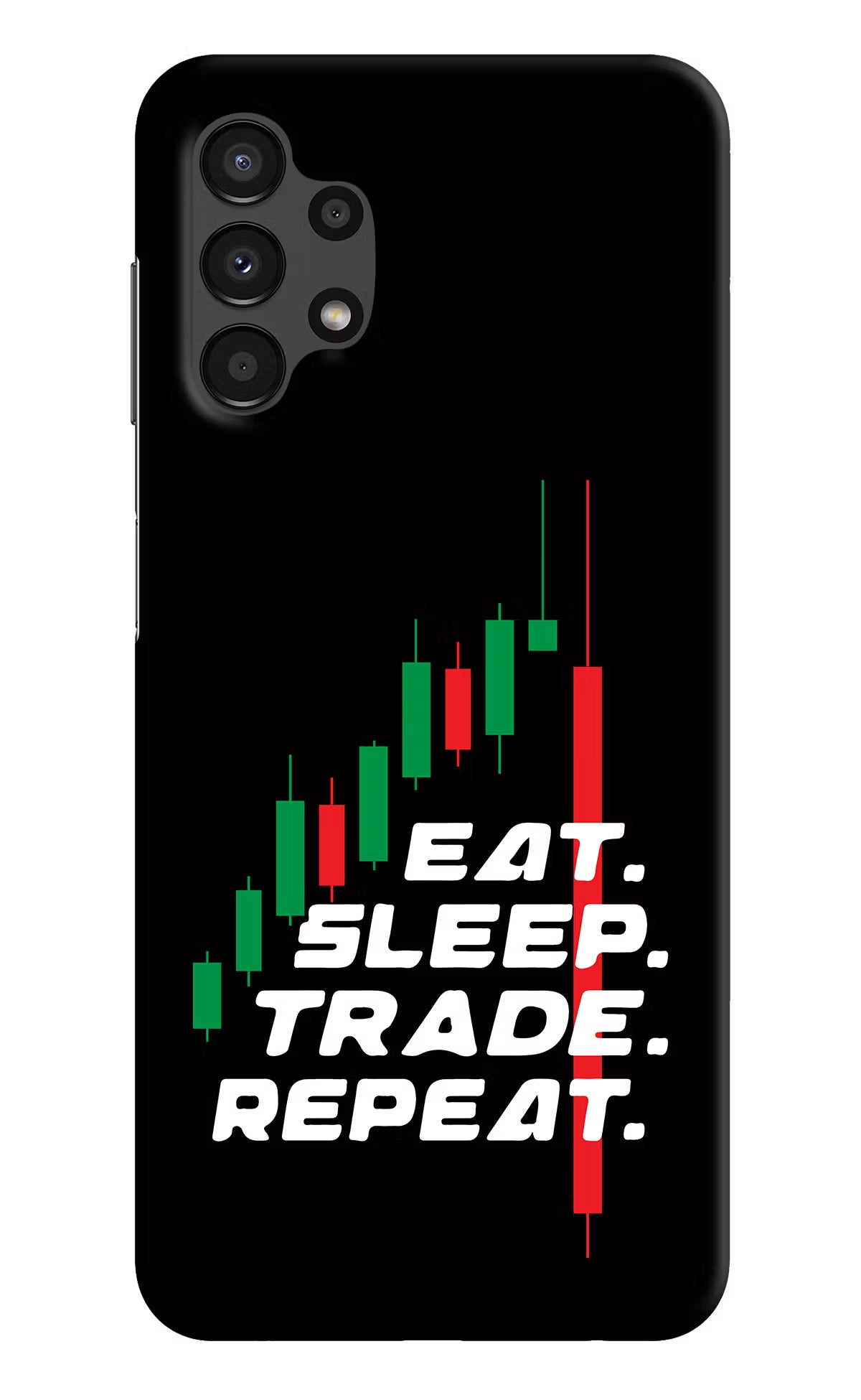 Eat Sleep Trade Repeat Samsung A13 4G Hard Case Back Cover by Casekaro