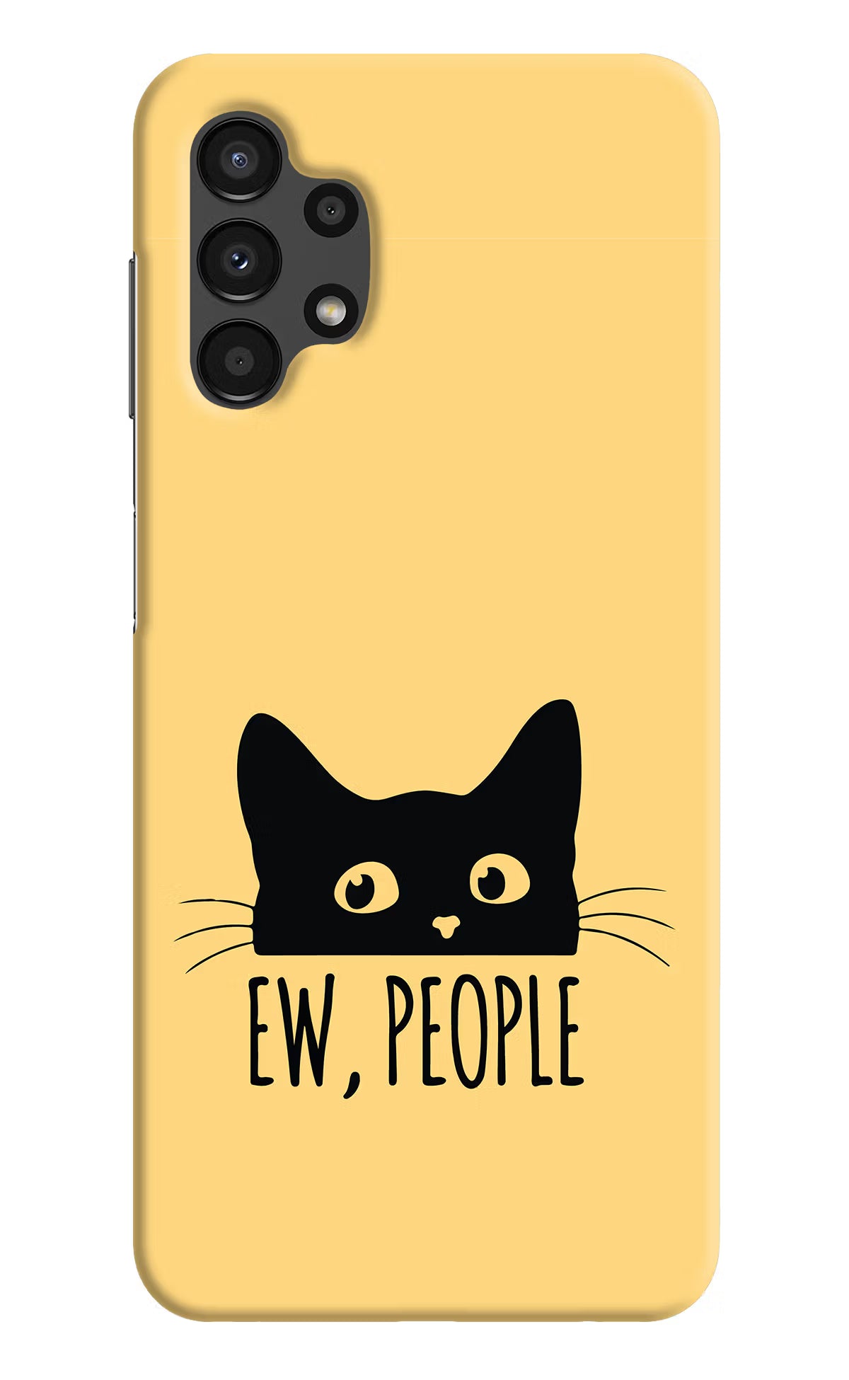 Ew People Catitude Samsung A13 4G Hard Case Back Cover by Casekaro