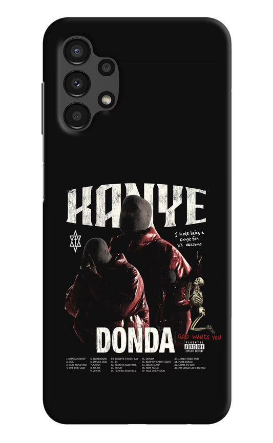 Donda Kanye West Samsung A13 4G Hard Case Back Cover by Casekaro