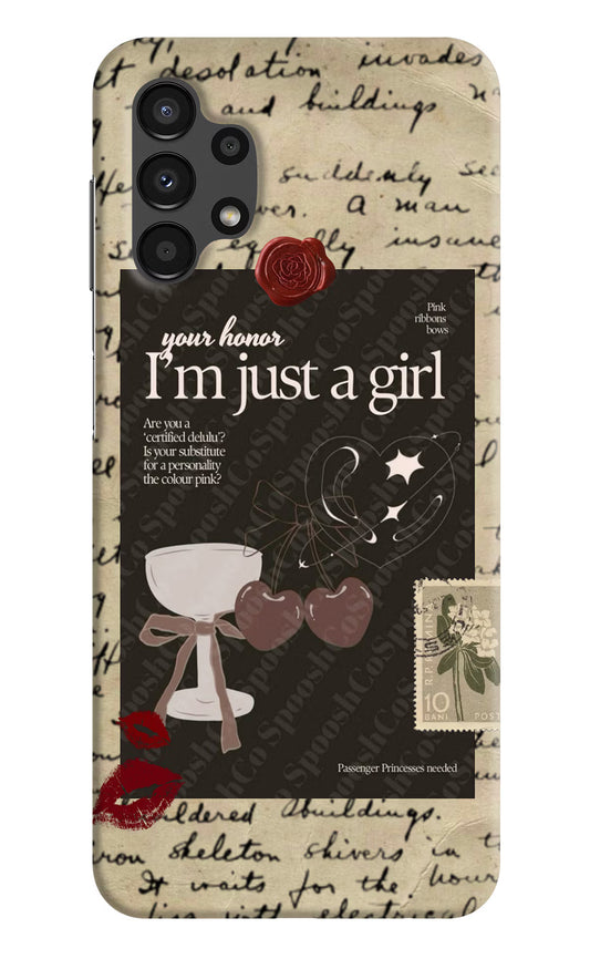 I am just a girl Samsung A13 4G Hard Case Back Cover by Casekaro