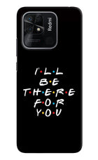 I'll Be There For You Redmi 10/10 Power Hard Case Back Cover by Casekaro