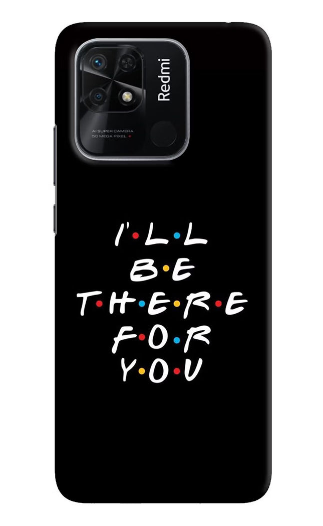 I'll Be There For You Redmi 10/10 Power Hard Case Back Cover by Casekaro