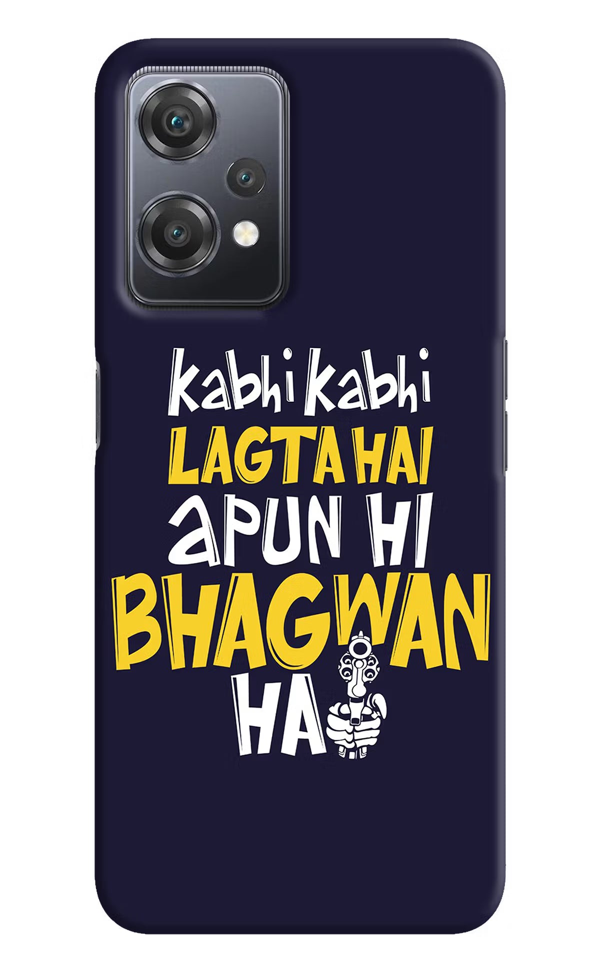 Kabhi Kabhi Lagta Hai Apun Hi Bhagwan Hai OnePlus Nord CE 2 Lite 5G Hard Case Back Cover by Casekaro
