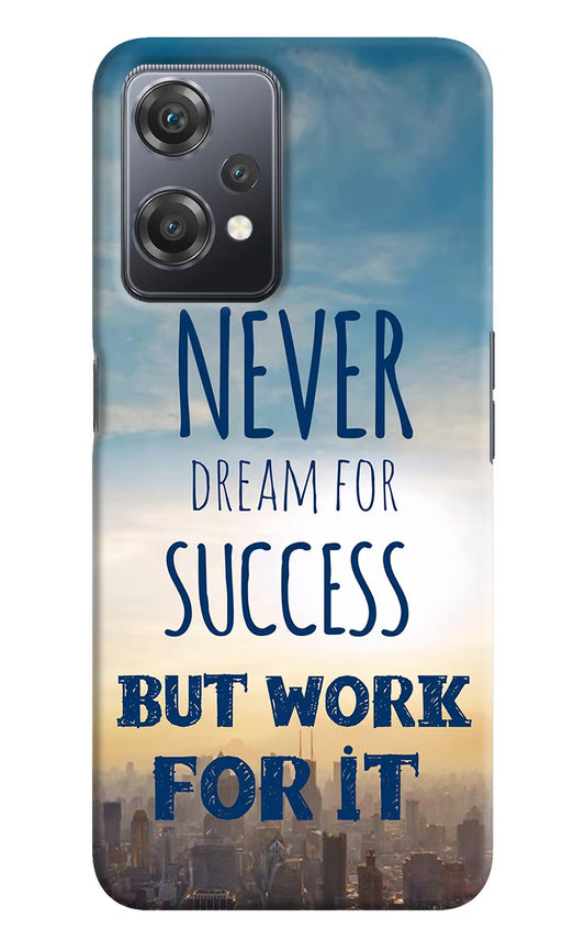 Never Dream For Success But Work For It OnePlus Nord CE 2 Lite 5G Hard Case Back Cover by Casekaro