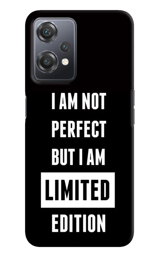 I Am Not Perfect But I Am Limited Edition OnePlus Nord CE 2 Lite 5G Hard Case Back Cover by Casekaro