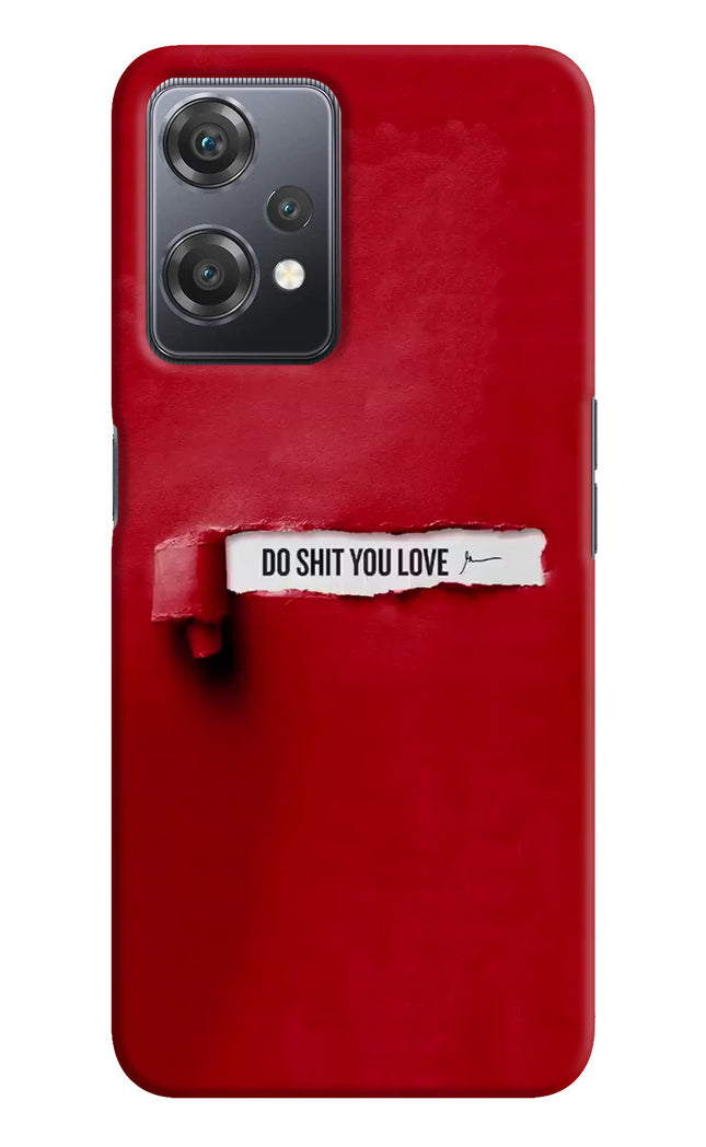 Do Shit You Love OnePlus Nord CE 2 Lite 5G Hard Case Back Cover by Casekaro