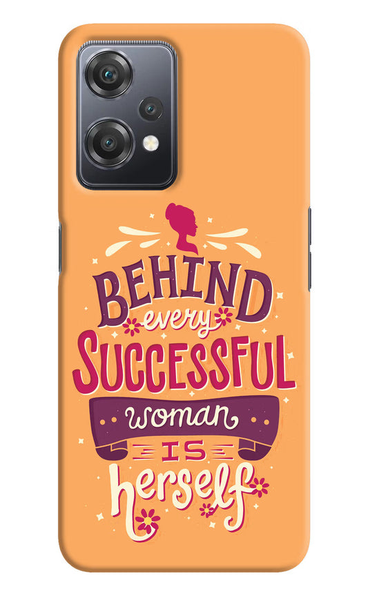 Behind Every Successful Woman There Is Herself OnePlus Nord CE 2 Lite 5G Hard Case Back Cover by Casekaro