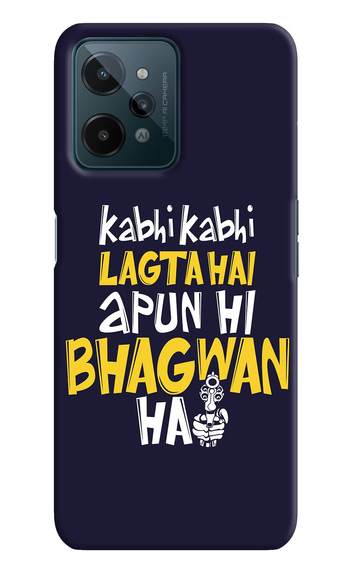 Kabhi Kabhi Lagta Hai Apun Hi Bhagwan Hai Realme C31 Hard Case Back Cover by Casekaro