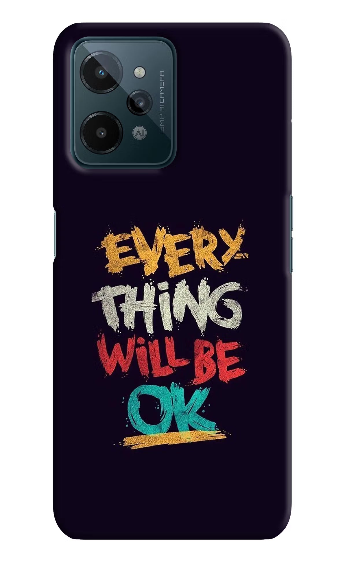 Everything Will Be Ok Realme C31 Hard Case Back Cover by Casekaro
