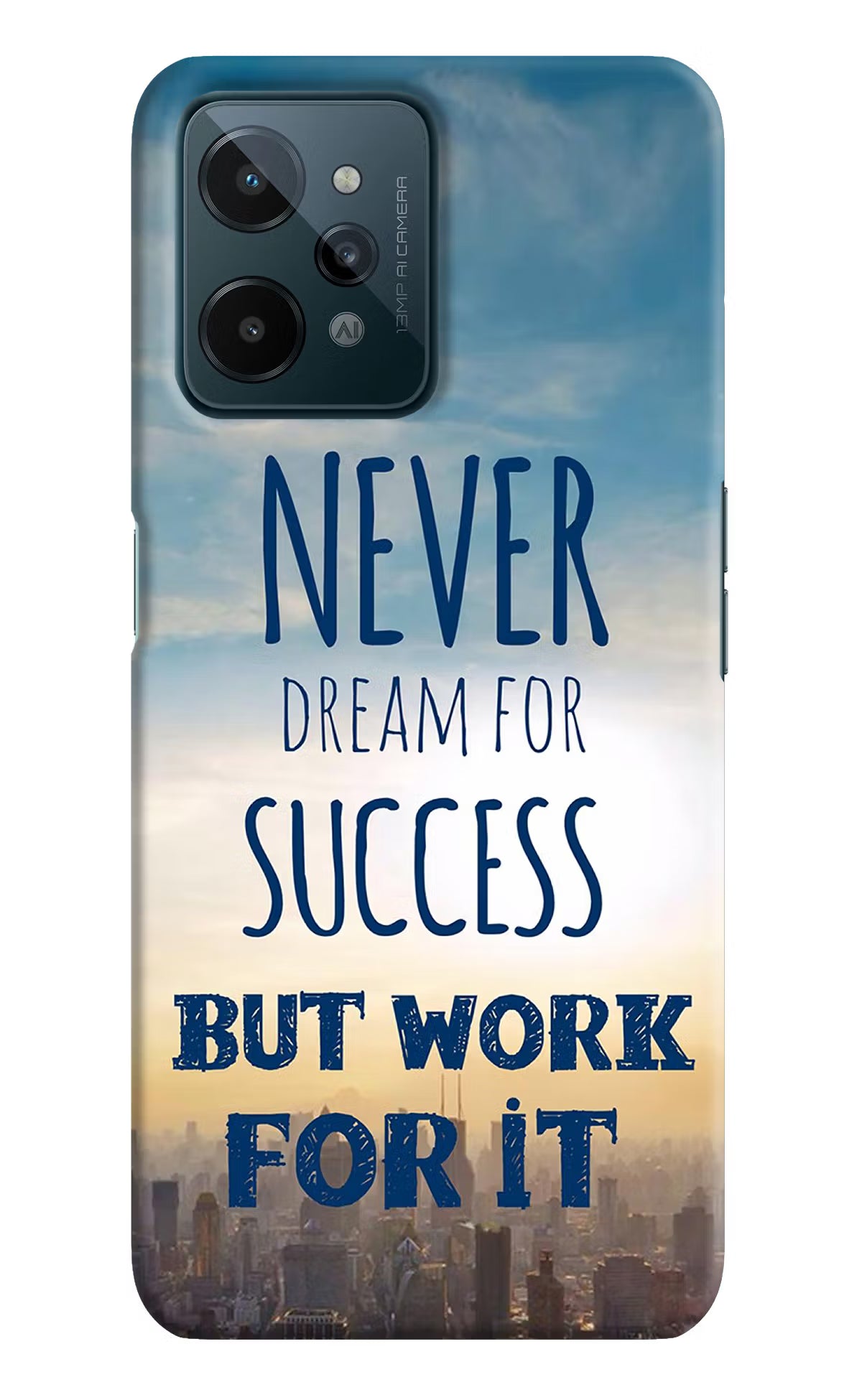 Never Dream For Success But Work For It Realme C31 Hard Case Back Cover by Casekaro