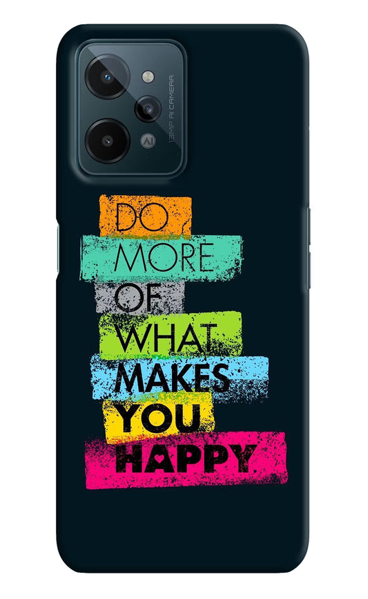 Do More Of What Makes You Happy Realme C31 Hard Case Back Cover by Casekaro