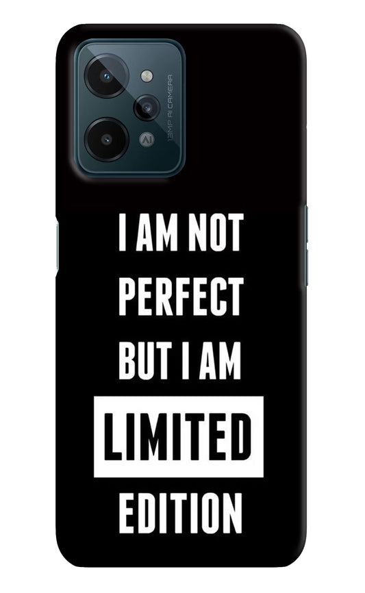 I Am Not Perfect But I Am Limited Edition Realme C31 Hard Case Back Cover by Casekaro