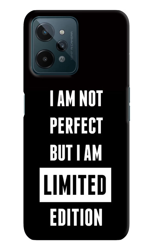 I Am Not Perfect But I Am Limited Edition Realme C31 Hard Case Back Cover by Casekaro
