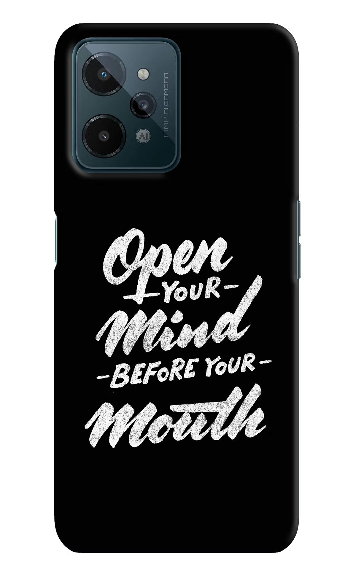 Open Your Mind Before Your Mouth Realme C31 Hard Case Back Cover by Casekaro