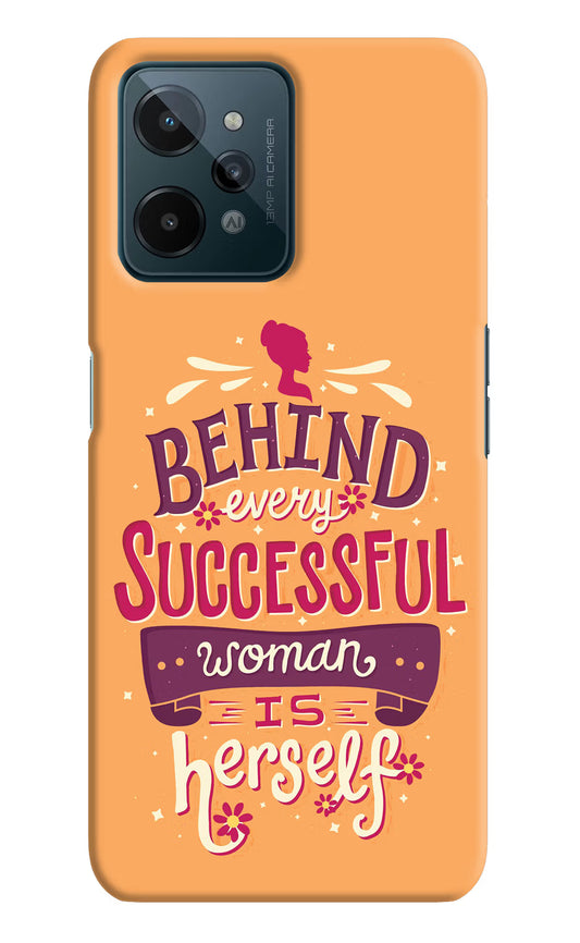Behind Every Successful Woman There Is Herself Realme C31 Hard Case Back Cover by Casekaro