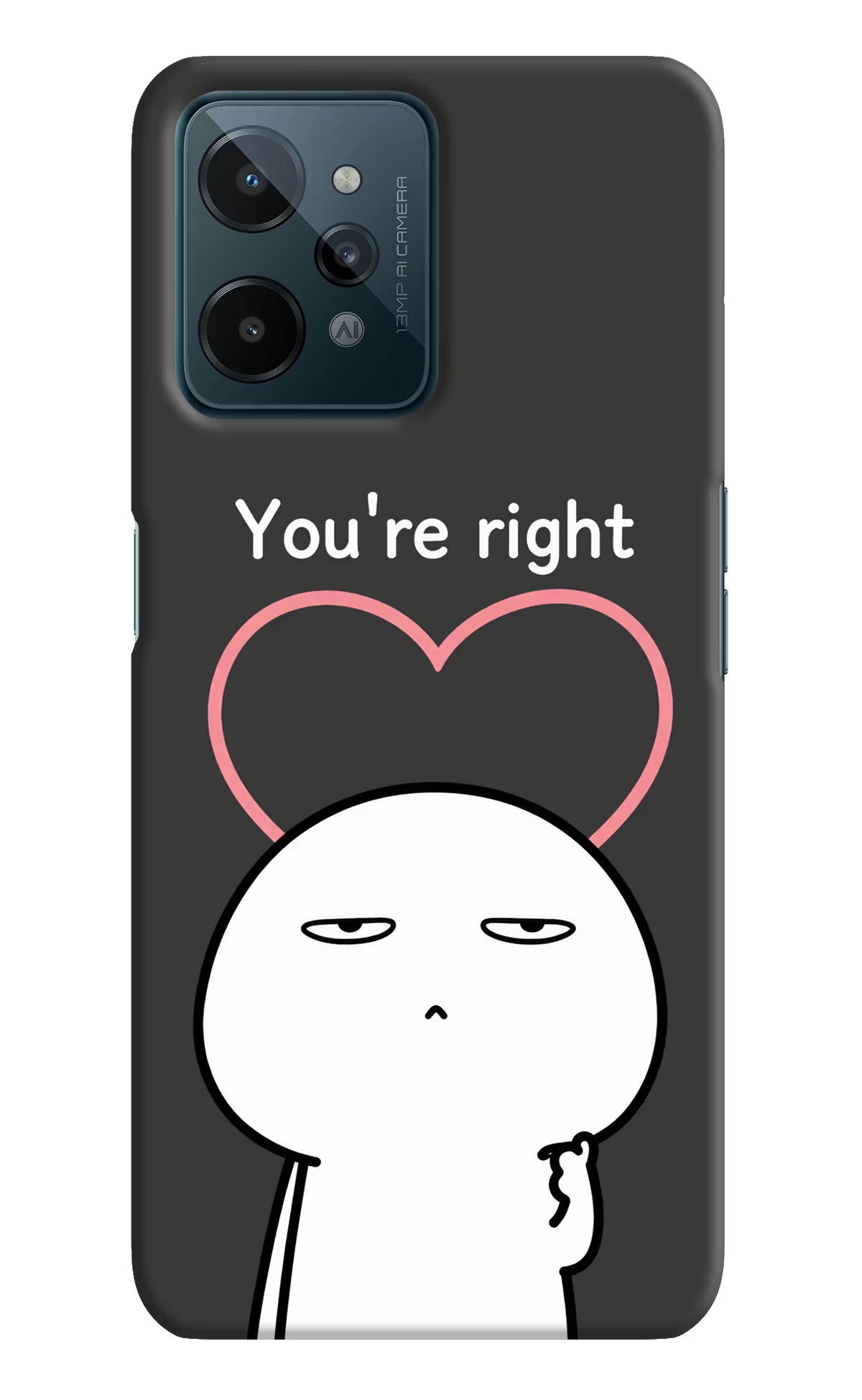 You're Right Realme C31 Back Cover
