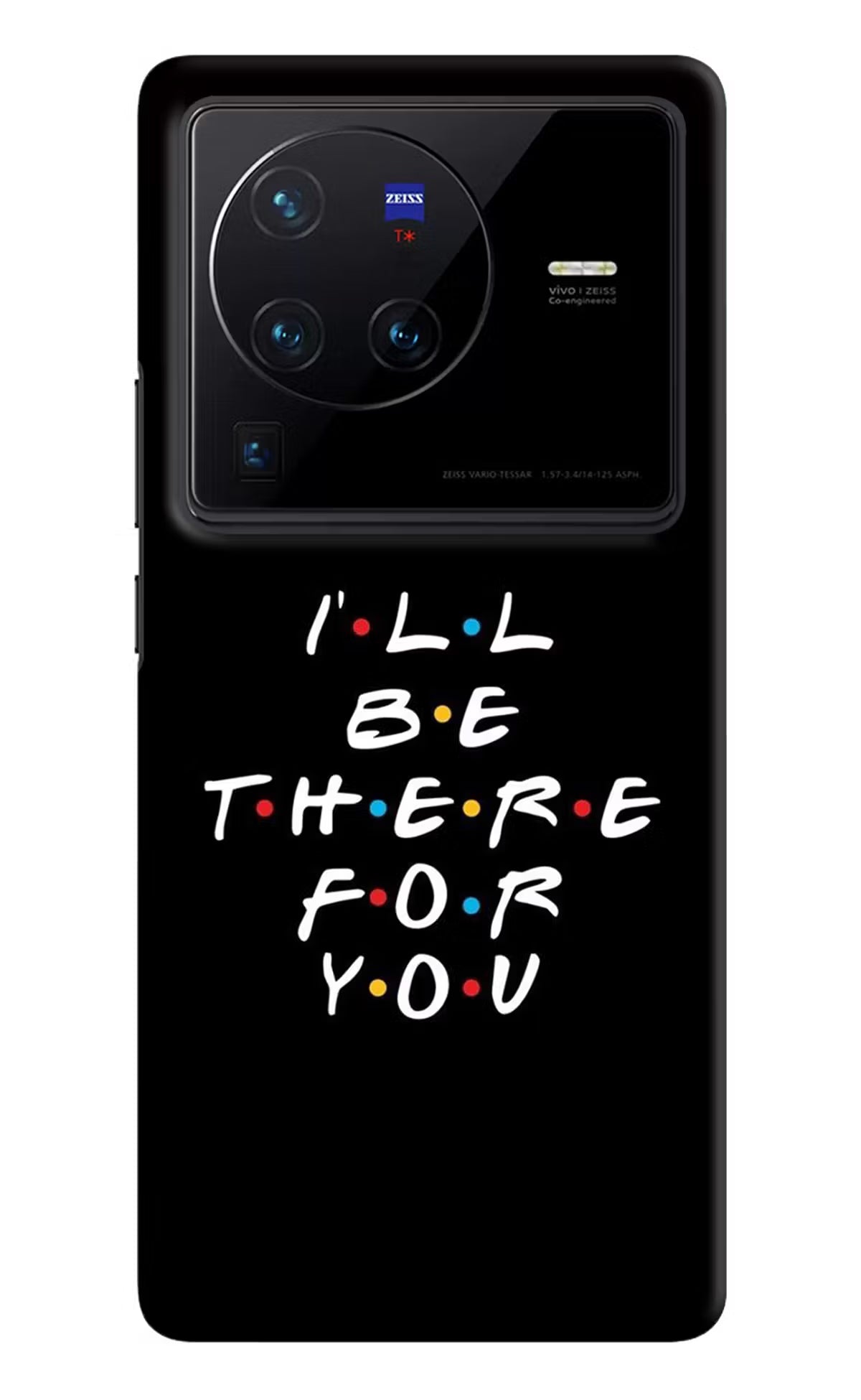 I'll Be There For You Vivo X80 Pro Hard Case Back Cover by Casekaro