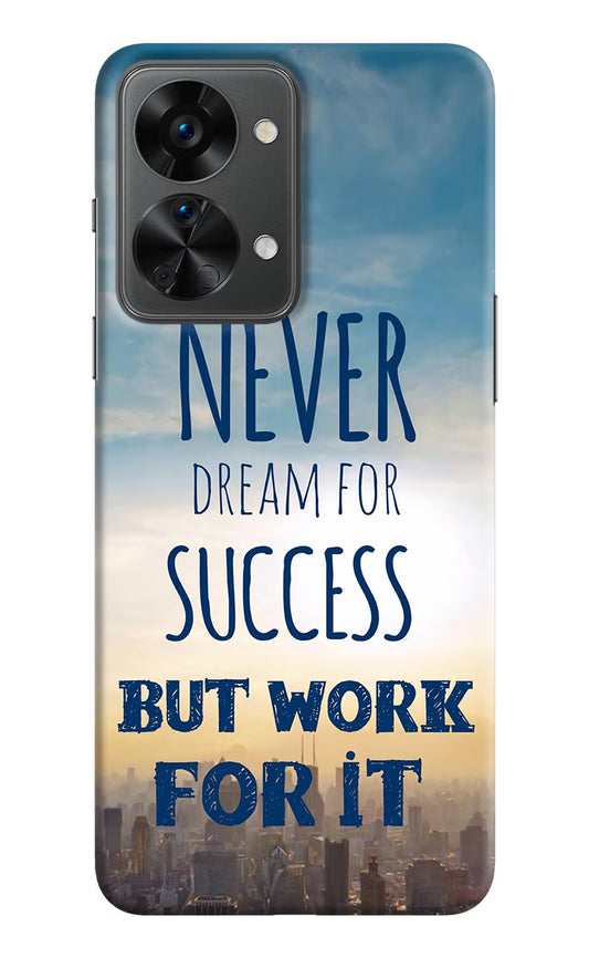 Never Dream For Success But Work For It OnePlus Nord 2T 5G Hard Case Back Cover by Casekaro