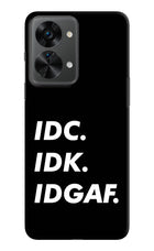 Idc Idk Idgaf OnePlus Nord 2T 5G Hard Case Back Cover by Casekaro