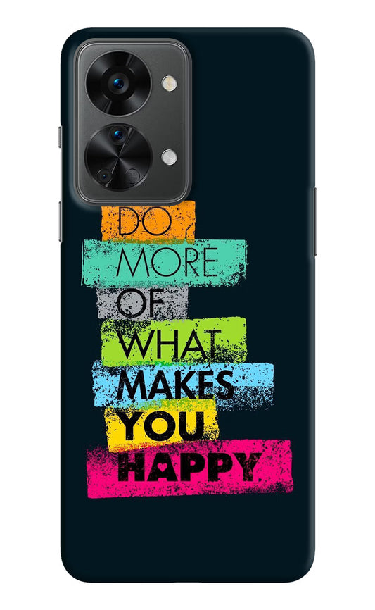 Do More Of What Makes You Happy OnePlus Nord 2T 5G Hard Case Back Cover by Casekaro