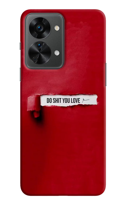 Do Shit You Love OnePlus Nord 2T 5G Hard Case Back Cover by Casekaro