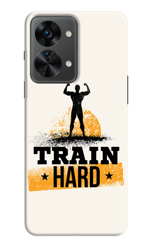 Train Hard OnePlus Nord 2T 5G Hard Case Back Cover by Casekaro