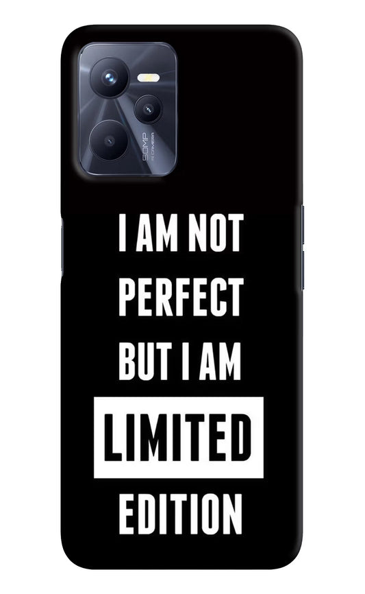 I Am Not Perfect But I Am Limited Edition Realme C35 Hard Case Back Cover by Casekaro