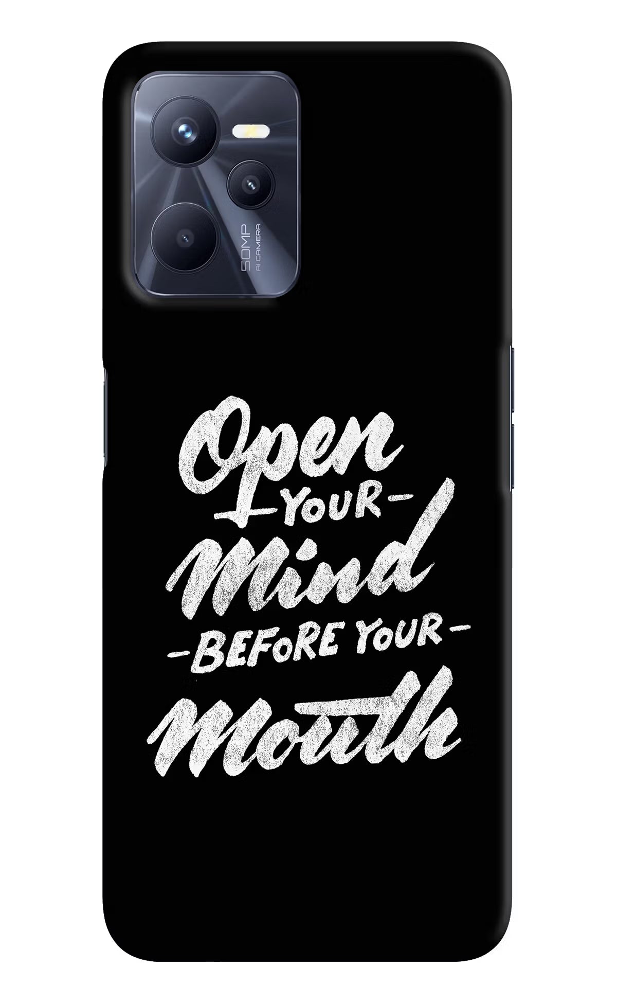 Open Your Mind Before Your Mouth Realme C35 Hard Case Back Cover by Casekaro
