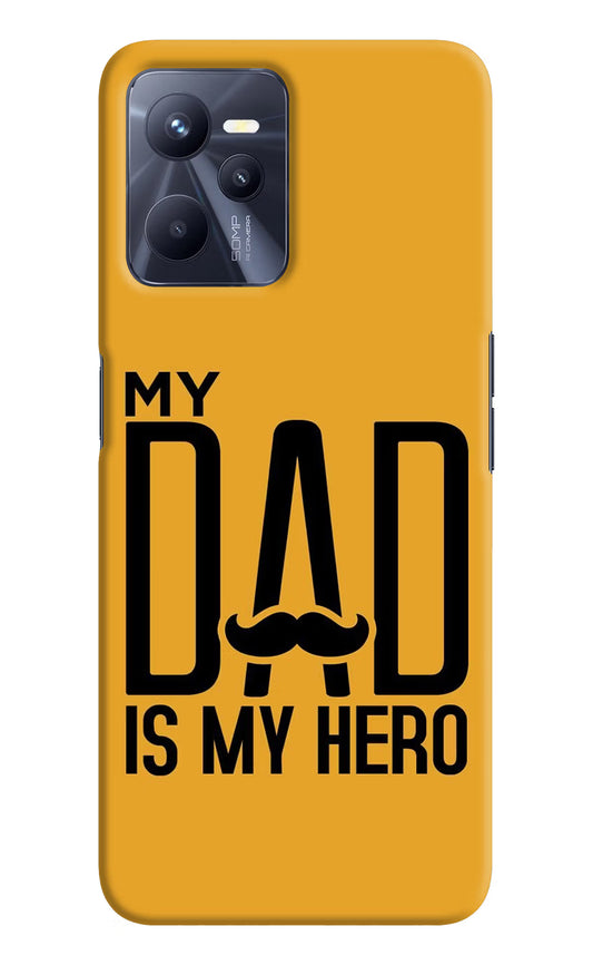 My Dad Is My Hero Realme C35 Hard Case Back Cover by Casekaro