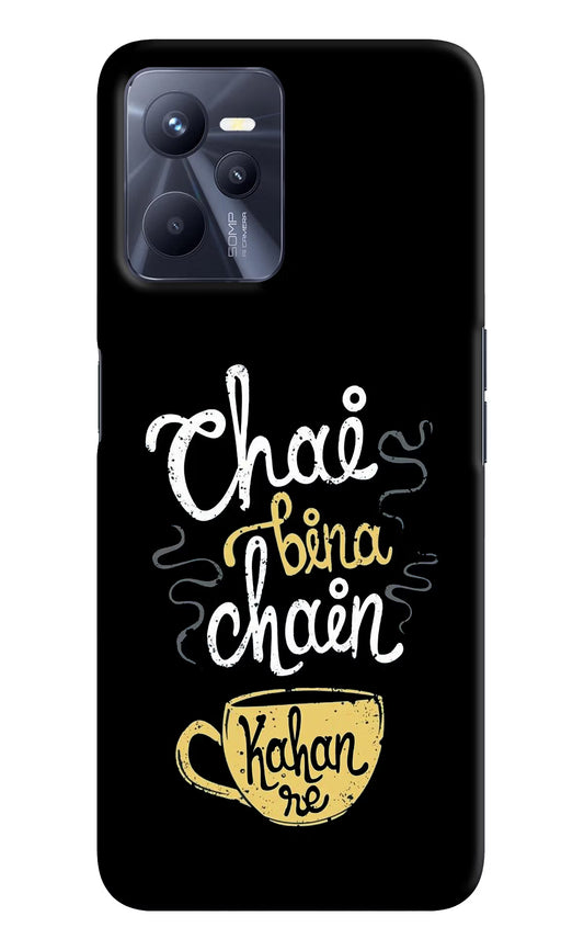 Chai Bina Chain Kaha Re Realme C35 Hard Case Back Cover by Casekaro