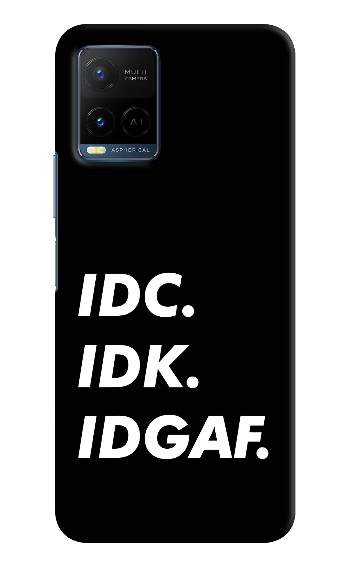 Idc Idk Idgaf Vivo Y33T Hard Case Back Cover by Casekaro