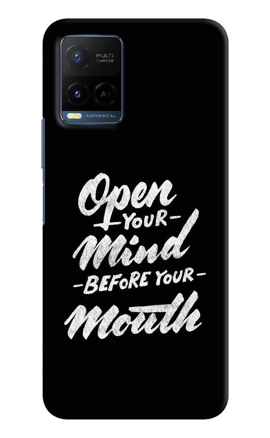 Open Your Mind Before Your Mouth Vivo Y33T Hard Case Back Cover by Casekaro