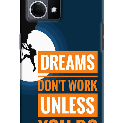 Dreams Don’T Work Unless You Do Oppo F21 Pro 4G Hard Case Back Cover by Casekaro