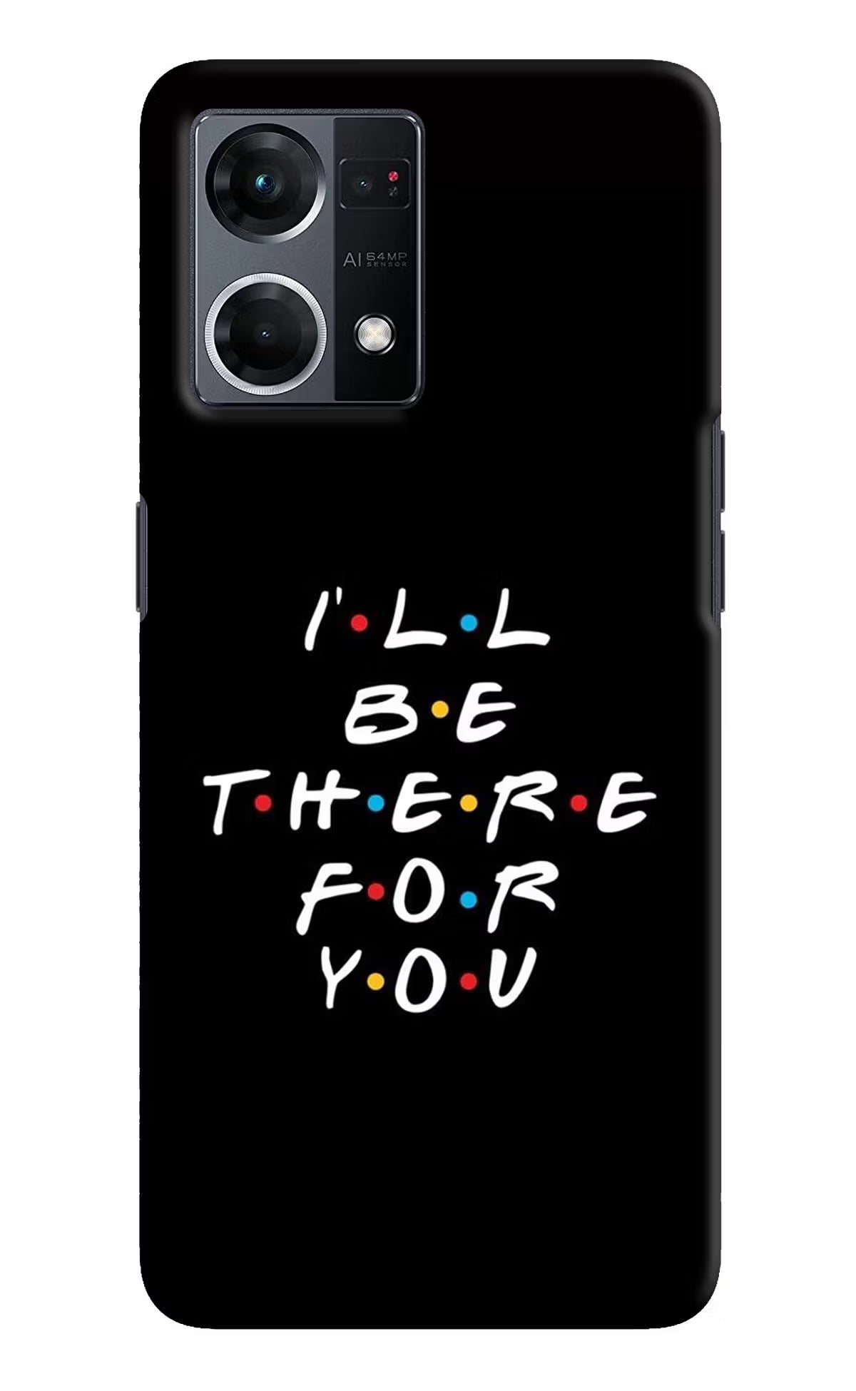 I'll Be There For You Oppo F21 Pro 4G Hard Case Back Cover by Casekaro