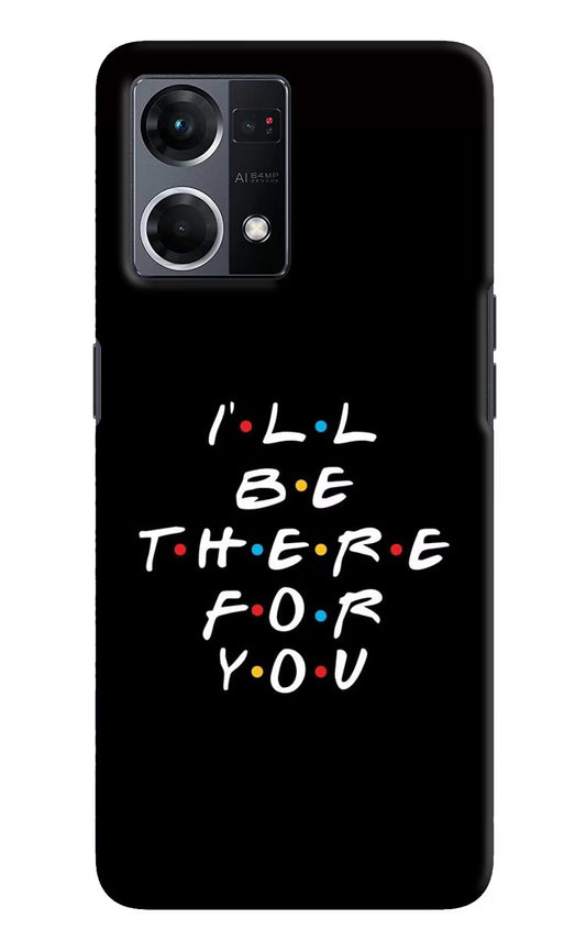 I'll Be There For You Oppo F21 Pro 4G Hard Case Back Cover by Casekaro