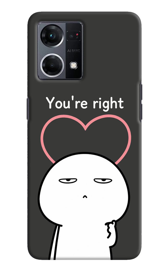 You're Right Oppo F21 Pro 4G Hard Case Back Cover by Casekaro