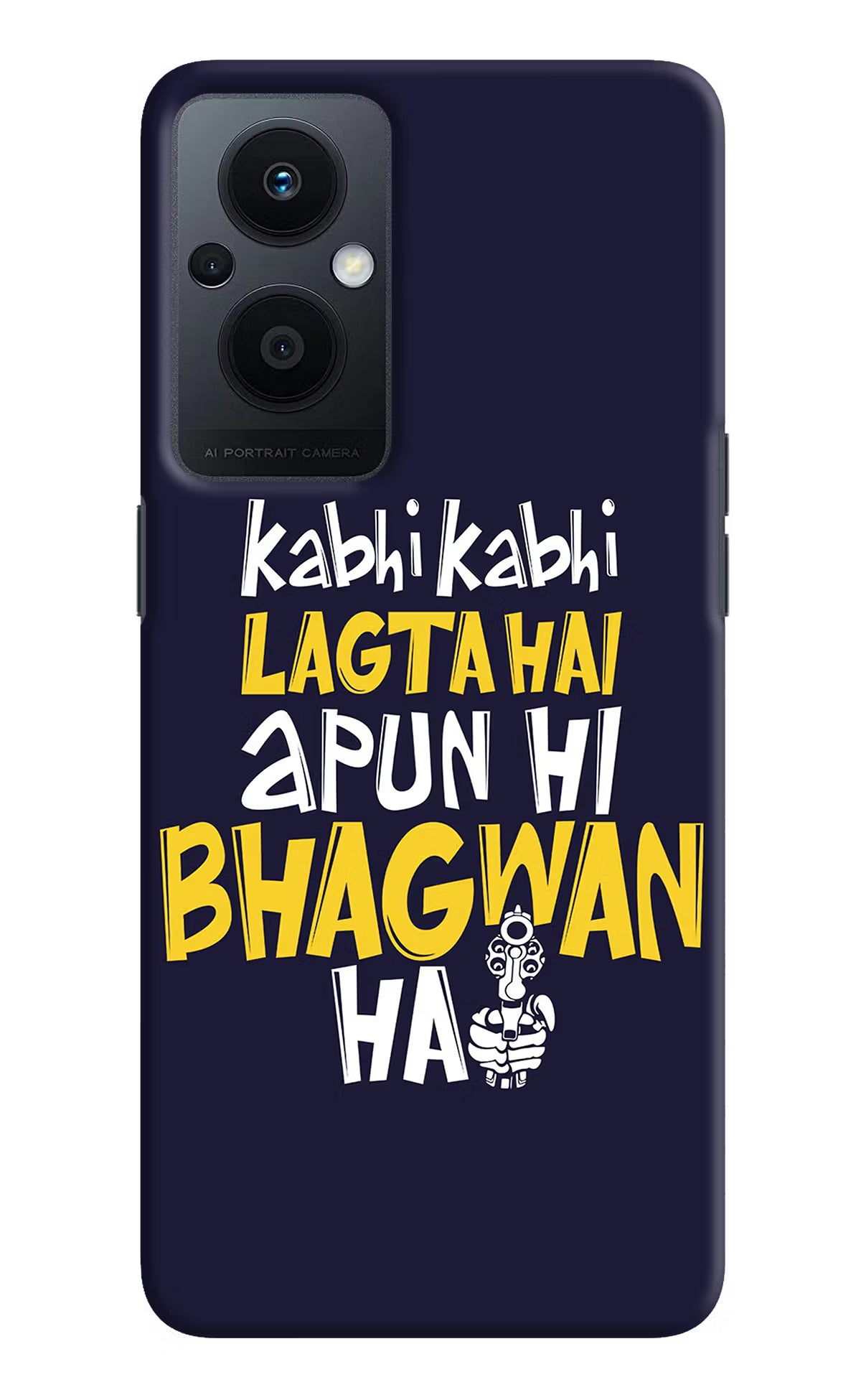 Kabhi Kabhi Lagta Hai Apun Hi Bhagwan Hai Oppo F21 Pro 5G Hard Case Back Cover by Casekaro