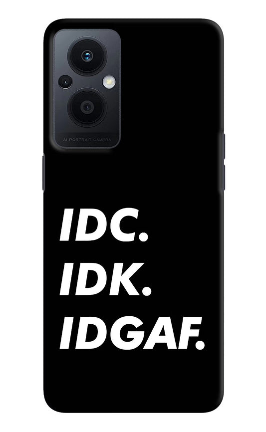 Idc Idk Idgaf Oppo F21 Pro 5G Hard Case Back Cover by Casekaro