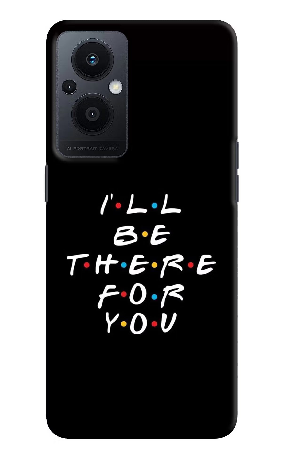 I'll Be There For You Oppo F21 Pro 5G Hard Case Back Cover by Casekaro