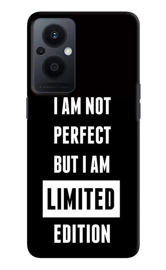 I Am Not Perfect But I Am Limited Edition Oppo F21 Pro 5G Hard Case Back Cover by Casekaro