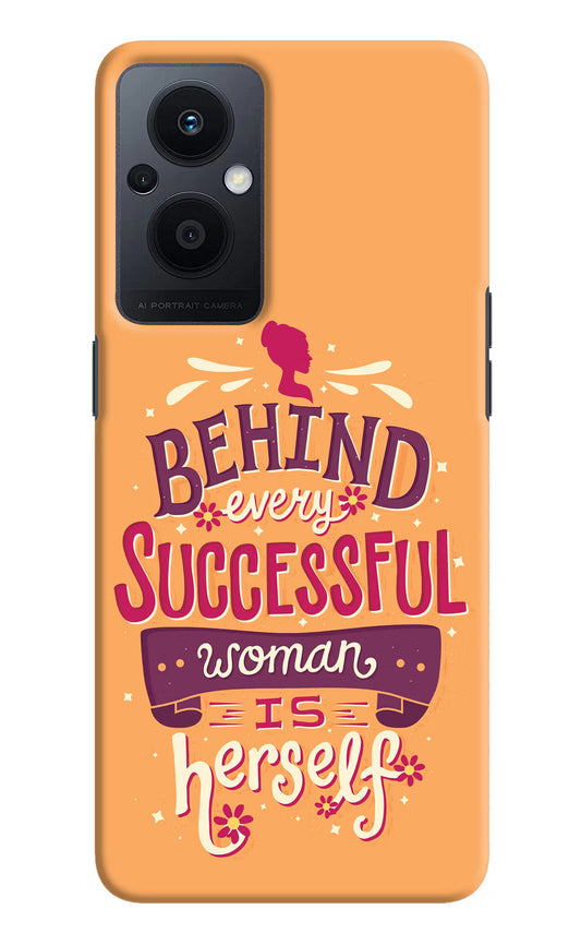 Behind Every Successful Woman There Is Herself Oppo F21 Pro 5G Hard Case Back Cover by Casekaro