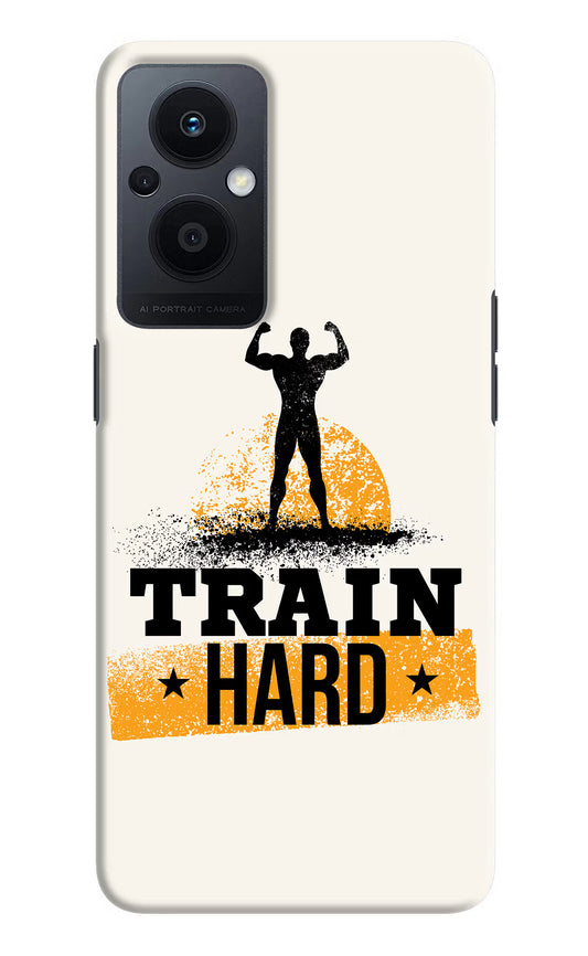 Train Hard Oppo F21 Pro 5G Hard Case Back Cover by Casekaro