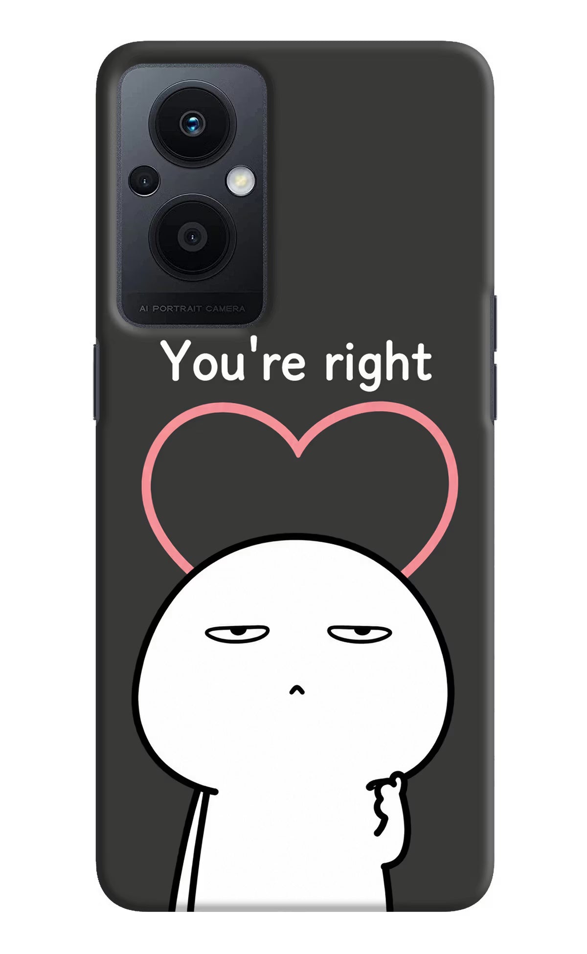 You're Right Oppo F21 Pro 5G Back Cover