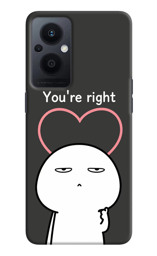 You're Right Oppo F21 Pro 5G Hard Case Back Cover by Casekaro