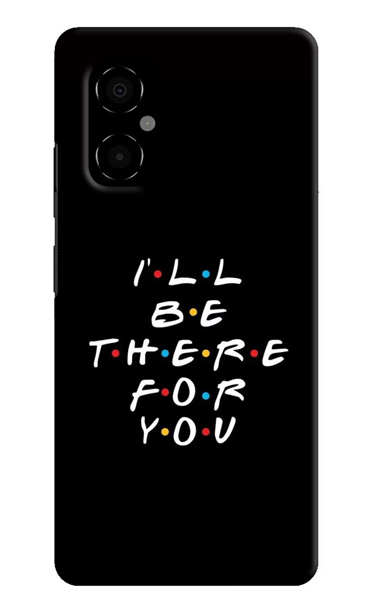 I'll Be There For You Poco M4 5G Hard Case Back Cover by Casekaro