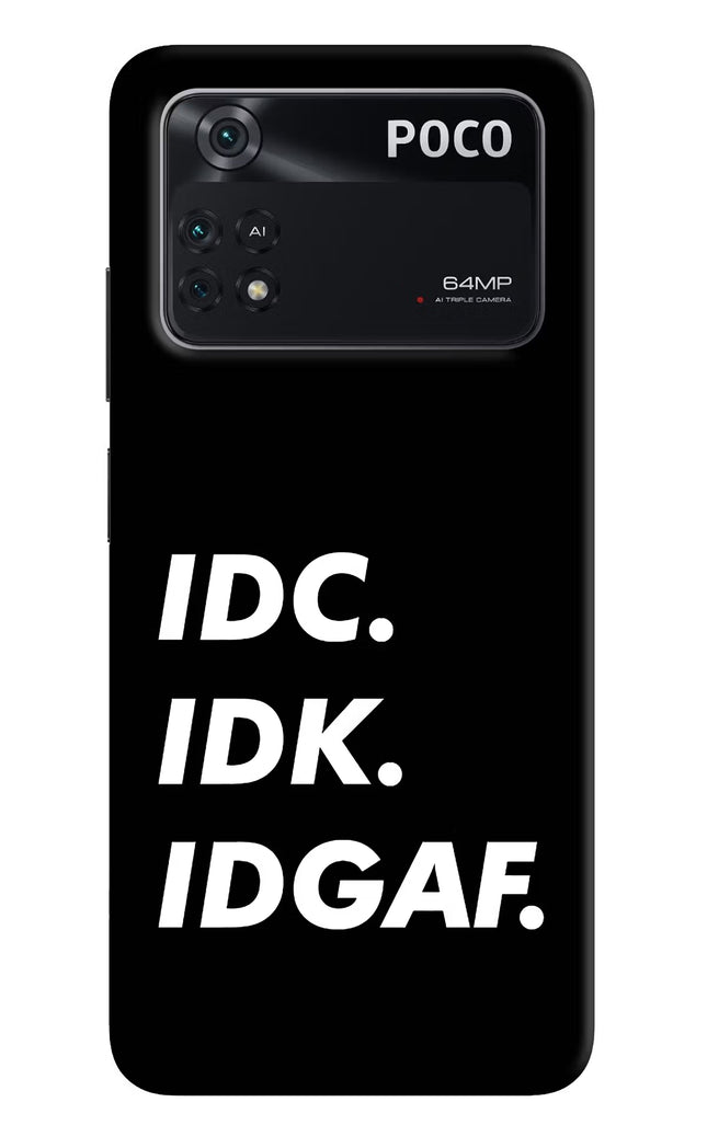 Idc Idk Idgaf Poco M4 Pro 4G Back Cover